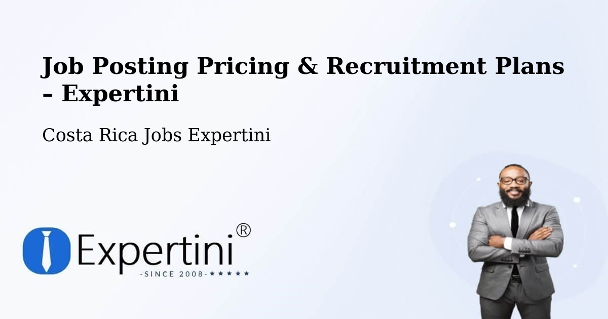 Job Posting Pricing & Recruitment Plans – San Marcos - San Marcos, Costa Rica Jobs Expertini